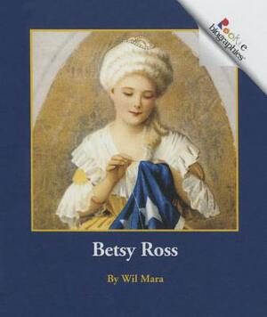 Betsy Ross by Wil Mara