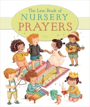 The Lion Book of Nursery Prayers by Elena Pasquali