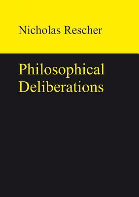 Philosophical Deliberations by Nicholas Rescher