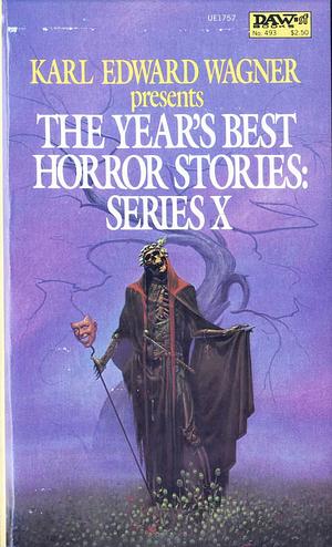 The Year's Best Horror Stories: Series X by Ramsey Campbell, Les Freeman, Harlan Ellison, David Clayton Carrad, A.F. Kidd, Charles L. Grant, G.W. Perriwils, M. John Harrison, Howard Goldsmith, Michael Swanwick, Jack Dann, Jeff Hecht, Dennis Etchison, David Campton, David G. Rowlands, Gardner Dozois