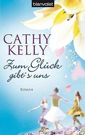 Zum glück gibt's uns by Cathy Kelly