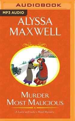 Murder Most Malicious by Alyssa Maxwell