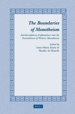 The Boundaries of Monotheism: Interdisciplinary Explorations Into the Foundations of Western Monotheism by 