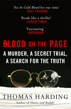 Blood on the Page: A Murder, a Secret Trial, a Search for the Truth by Thomas Harding