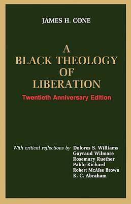 A Black Theology of Liberation by James H. Cone