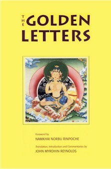 The Golden Letters: The Tibetan Teachings of Garab Dorje, First Dzogchen Master by Garab Dorje, John Myrdhin Reynolds, Namkhai Norbu