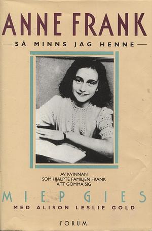 Anne Frank Så Minns Jag Henne by Miep Gies