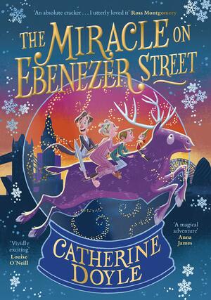 The Miracle on Ebenezer Street: The perfect family adventure for Christmas by Catherine Doyle