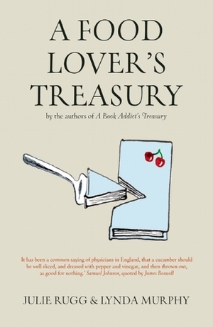 A Food Lover's Treasury by Julie Rugg