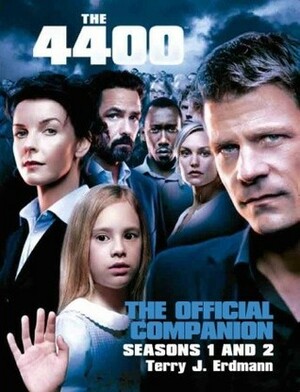 The 4400: The Official Companion Seasons 1 and 2 by Terry J. Erdmann