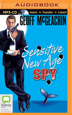 Sensitive New Age Spy by Geoff McGeachin