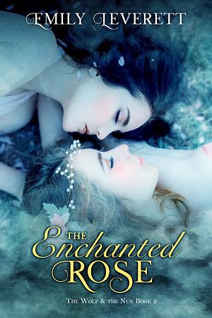 The Enchanted Rose by Emily Lavin Leverett