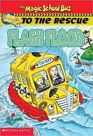 Flash Flood (Magic School Bus to the Rescue) by Anne Capeci