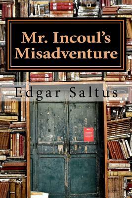 Mr. Incoul's Misadventure by Edgar Saltus