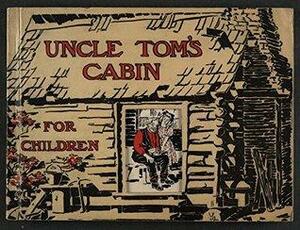 Uncle Tom's Cabin For Children by Harriet Beecher Stowe, Helen Ring Robinson