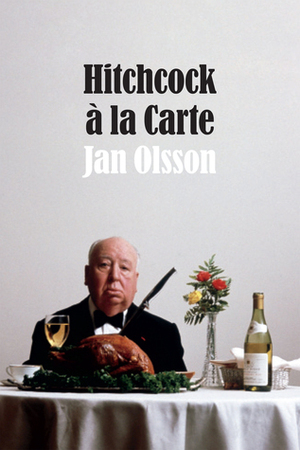Hitchcock à la Carte by Jan Olsson