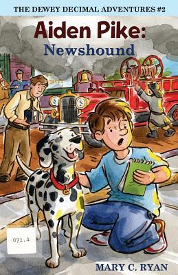 Aiden Pike: Newshound by Mary C. Ryan