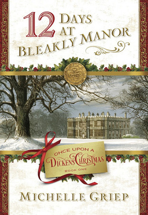 12 Days at Bleakly Manor by Michelle Griep