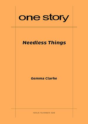 Needless Things by Gemma Clarke