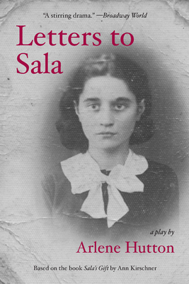 Letters to Sala: A Play by Arlene Hutton