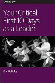 Your Critical First 10 Days as a Leader by Eric McNulty