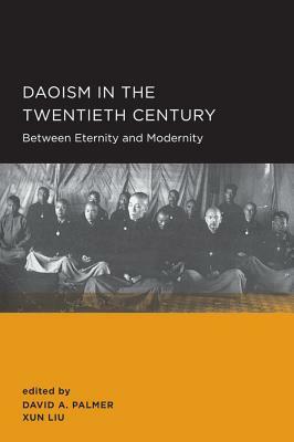 Daoism in the Twentieth Century, Volume 2 by 