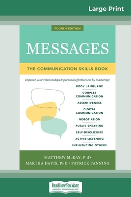 Messages: The Communications Skills Book (16pt Large Print Edition) by Matthew McKay, Martha Davis, Patrick Fanning