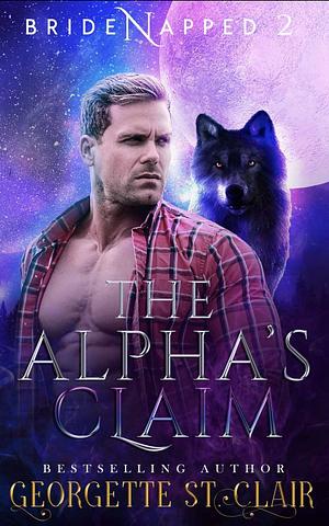 Bridenapped 2: The Alpha's Claim by Georgette St. Clair