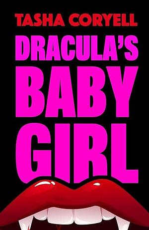 Dracula's Baby Girl by Tasha Coryell