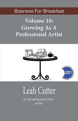 Growing as a Professional Artist by Leah R. Cutter