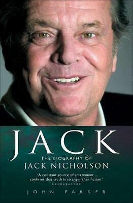 Jack: The Biography of Jack Nicholson by John Parker