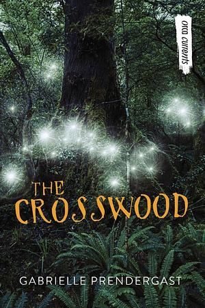 The Crosswood by Gabrielle Prendergast