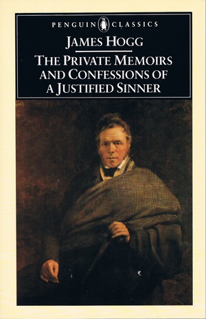 The Private Memoirs and Confessions of a Justified Sinner by James Hogg