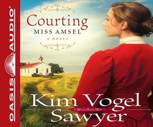 Courting Miss Amsel by Kim Vogel Sawyer