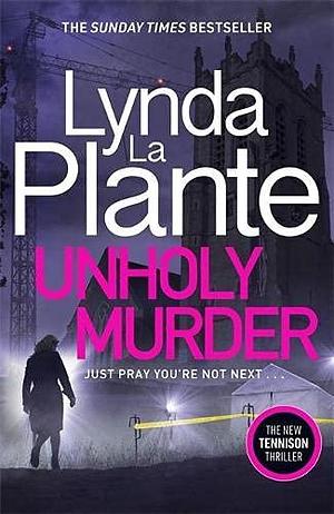 Unholy Murder by Lynda La Plante