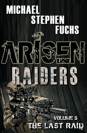 ARISEN : Raiders, Volume 5 – The Last Raid by Michael Stephen Fuchs