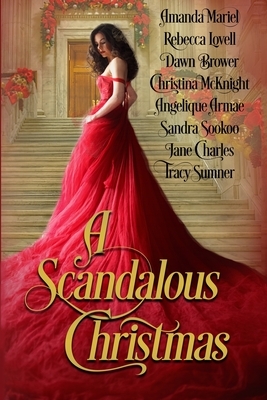 A Scandalous Christmas by Christina McKnight, Dawn Brower, Rebecca Lovell