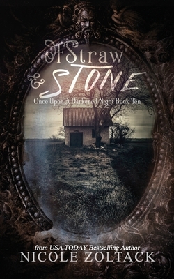 Of Straw and Stone by Nicole Zoltack