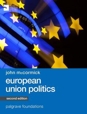 European Union Politics by John McCormick