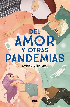 Del amor y otras pandemias by Myriam M. Lejardi