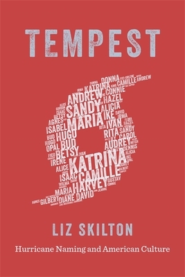 Tempest: Hurricane Naming and American Culture by Liz Skilton