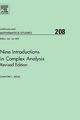 Nine Introductions in Complex Analysis - Revised Edition, Volume 208 by Sanford L. Segal