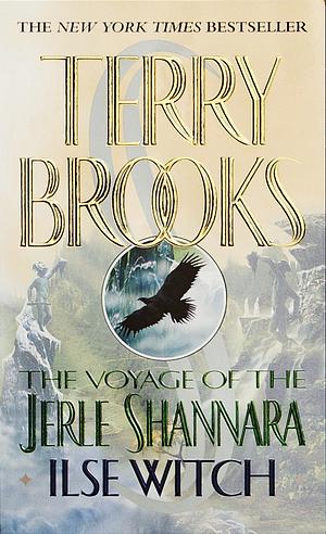 Voyage of the Jerle Shannara: Ilse Witch by Terry Brooks