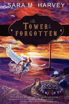 The Tower of the Forgotten by Sara M. Harvey
