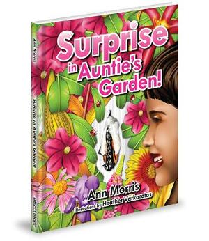 Surprise in Auntie's Garden! by Ann Morris