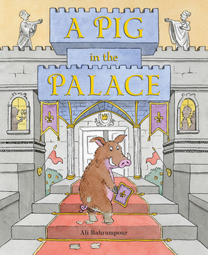 A Pig in the Palace by Ali Bahrampour