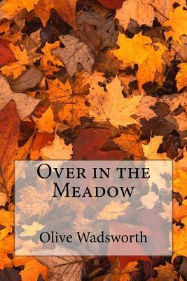 Over in the Meadow by Olive A. Wadsworth