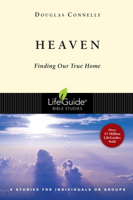 Heaven: Finding Our True Home by Douglas Connelly