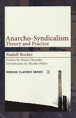 Anarcho-Syndicalism: Theory and Practice by Rudolf Rocker