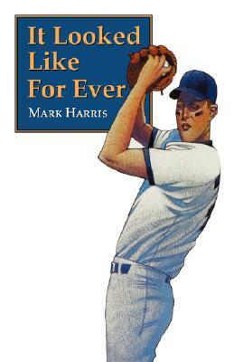 It Looked Like For Ever by Mark Harris
